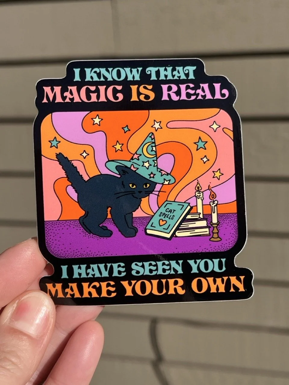 I KNOW THAT MAGIC IS REAL, I HAVE SEEN YOU MAKE YOUR OWN