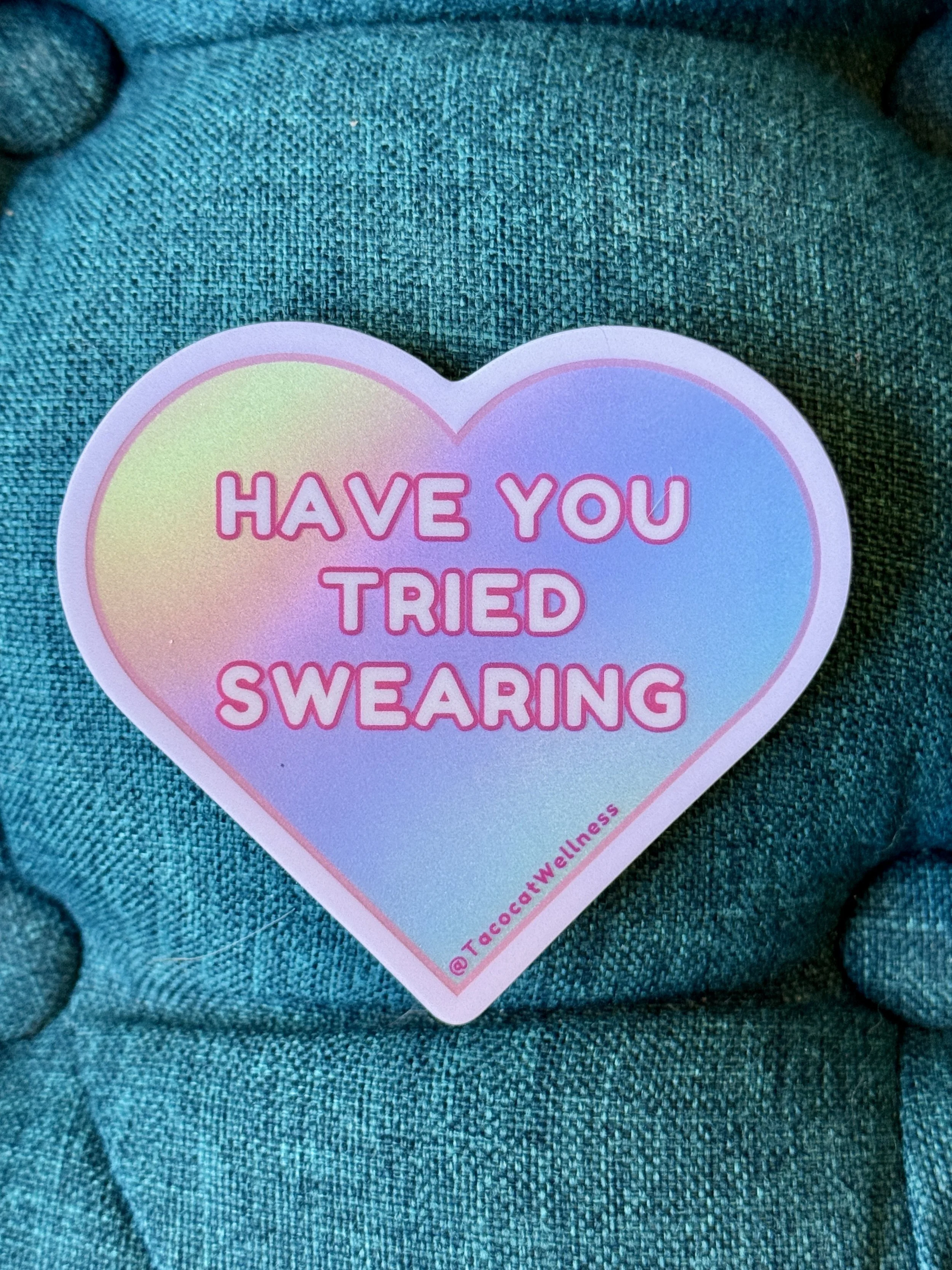 HAVE YOU TRIED SWEARING