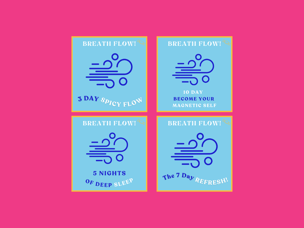 Four breath flow series: 3-Day Spicy Flow, 10-Day Become Your Magnetic Self, 5 Nights of Deep Sleep, 7-Day Refresh