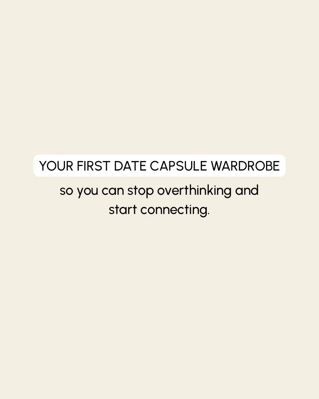 The last thing I want you worrying about when it comes to dating is your outfit. You don&rsquo;t actually need more clothes, you need a plan.

This is a first date capsule wardrobe designed to help you feel confident, effortless, and like yourself, n