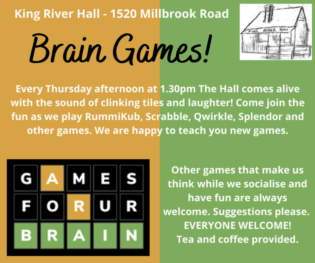 Flyer for "Brain Games" at King River Hall, 1520 Millbrook Road. Event held every Thursday at 1.30pm featuring games like RummiKub, Scrabble, Qwirkle, and Splendor. Open to everyone, with tea and coffee provided. Includes "Games for your brain" logo and a sketched image of King River Hall.