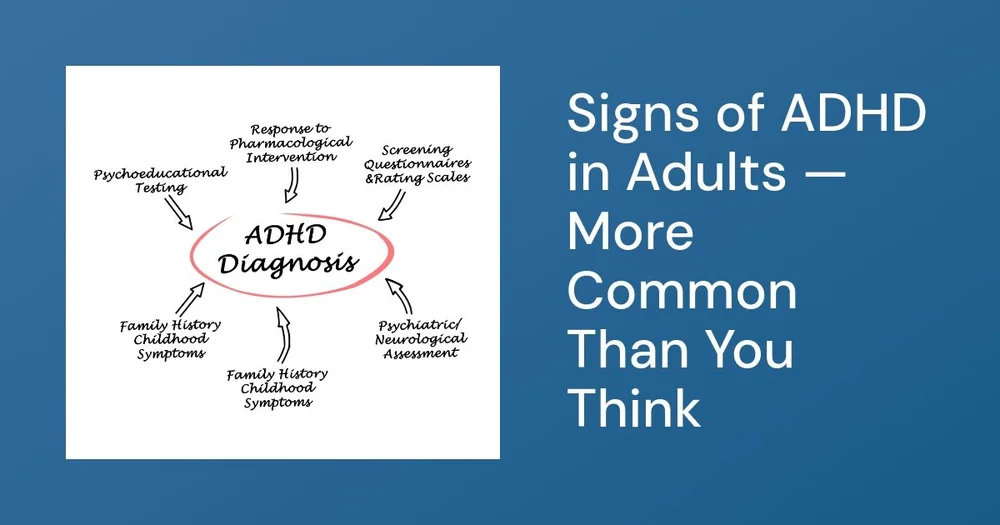 Signs of ADHD in Adults — More Common Than You Think — Shreveport ...