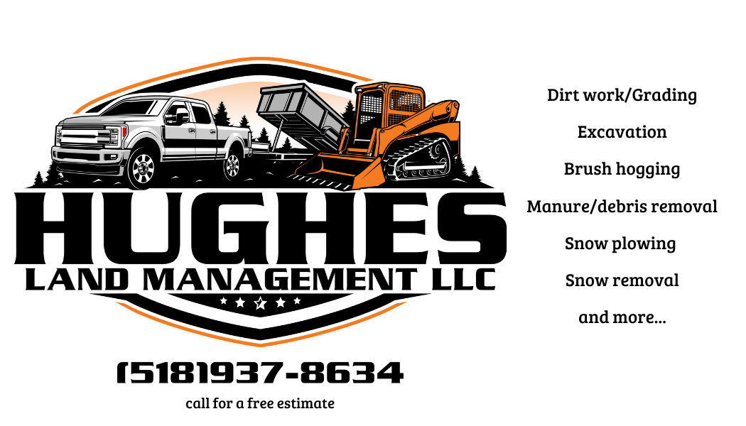 Logo for Hughes Land Management LLC with a graphic of a pickup truck and a bulldozer, listing services like dirt work, excavation, brush hogging, manure removal, snow plowing, and snow removal, along with contact information and a note to call for a free estimate.