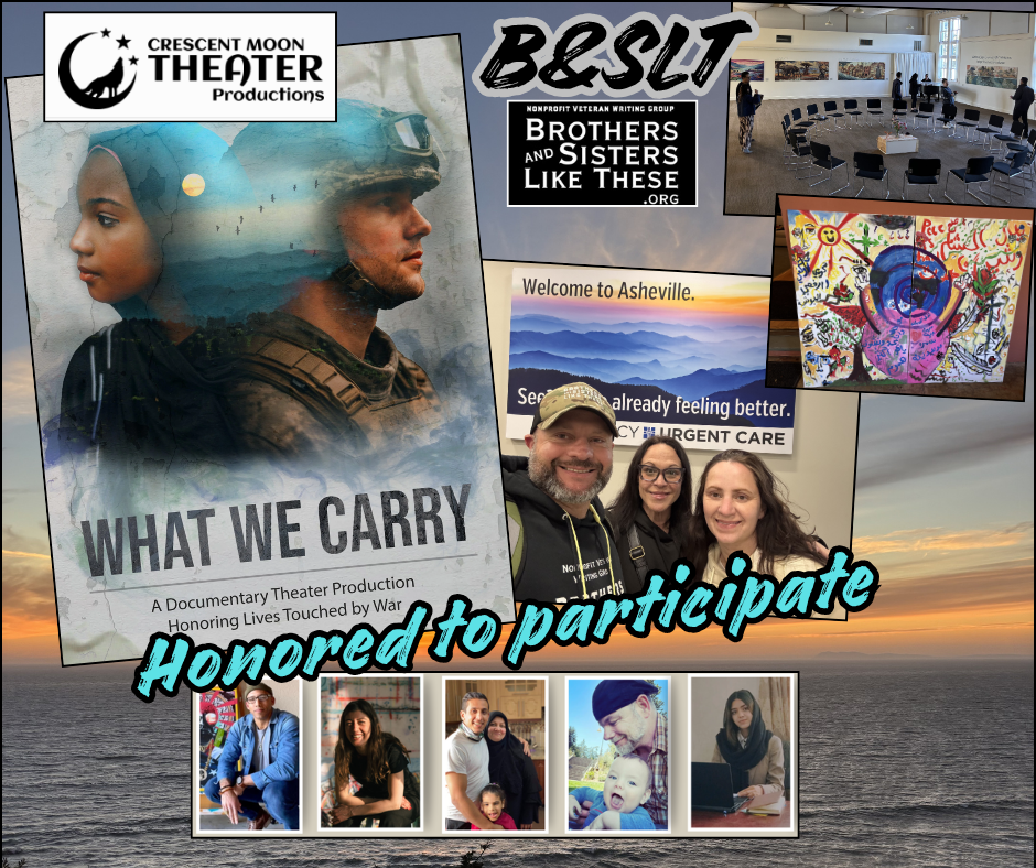 Collage of photos from a community event featuring a documentary theater production titled 'What We Carry' about honoring lives touched by war, including a group photo of three smiling people, an art display, a sign welcoming to Asheville, an indoor meeting space, and a sunset over the ocean background.