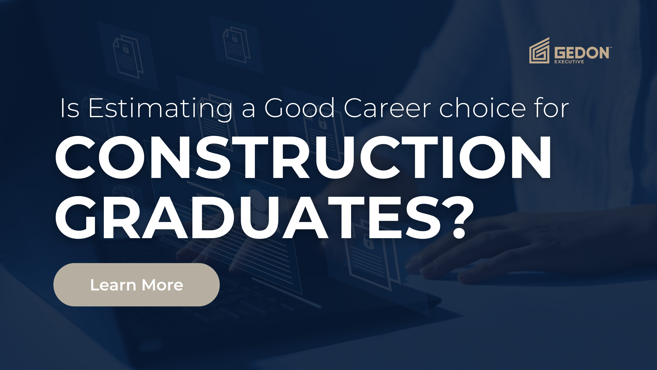 Is Estimating a Good Career choice for Construction Graduates?