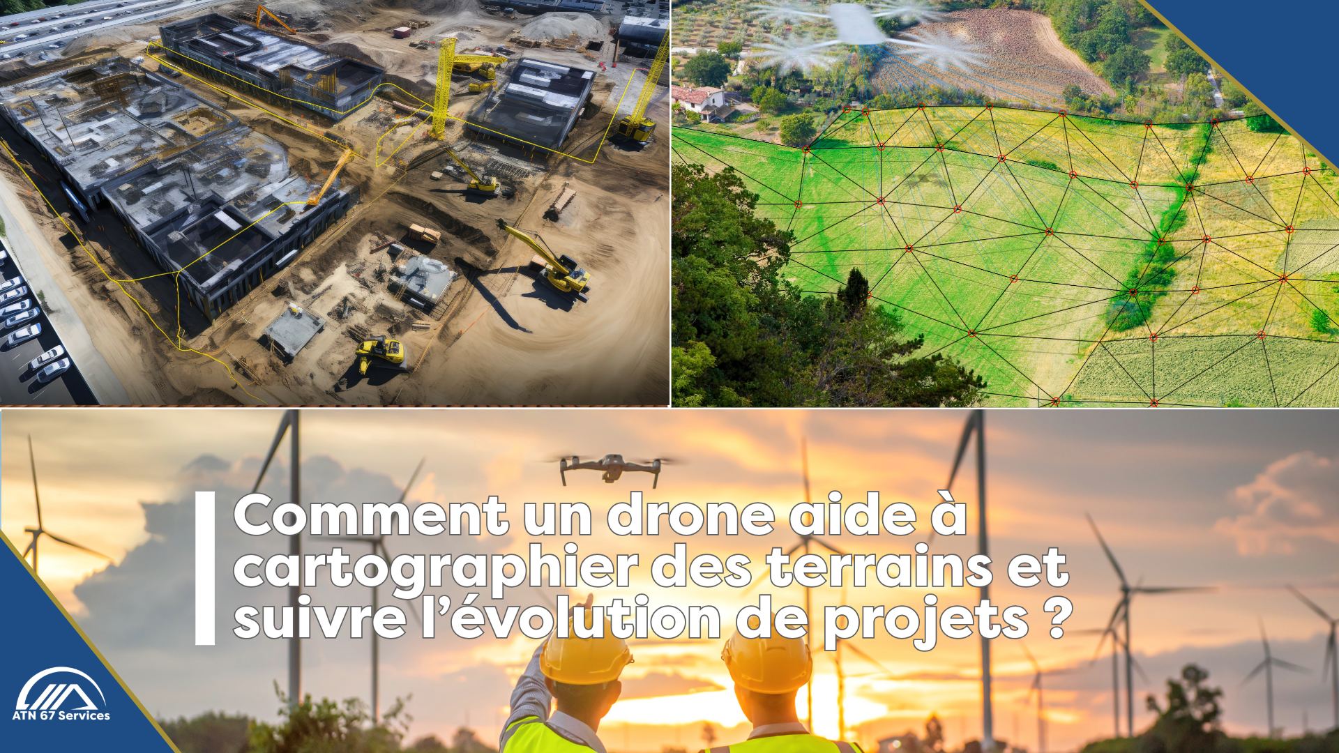 Cartographie et suivi de projets : le rôle clé des drones, ATN 67 Services