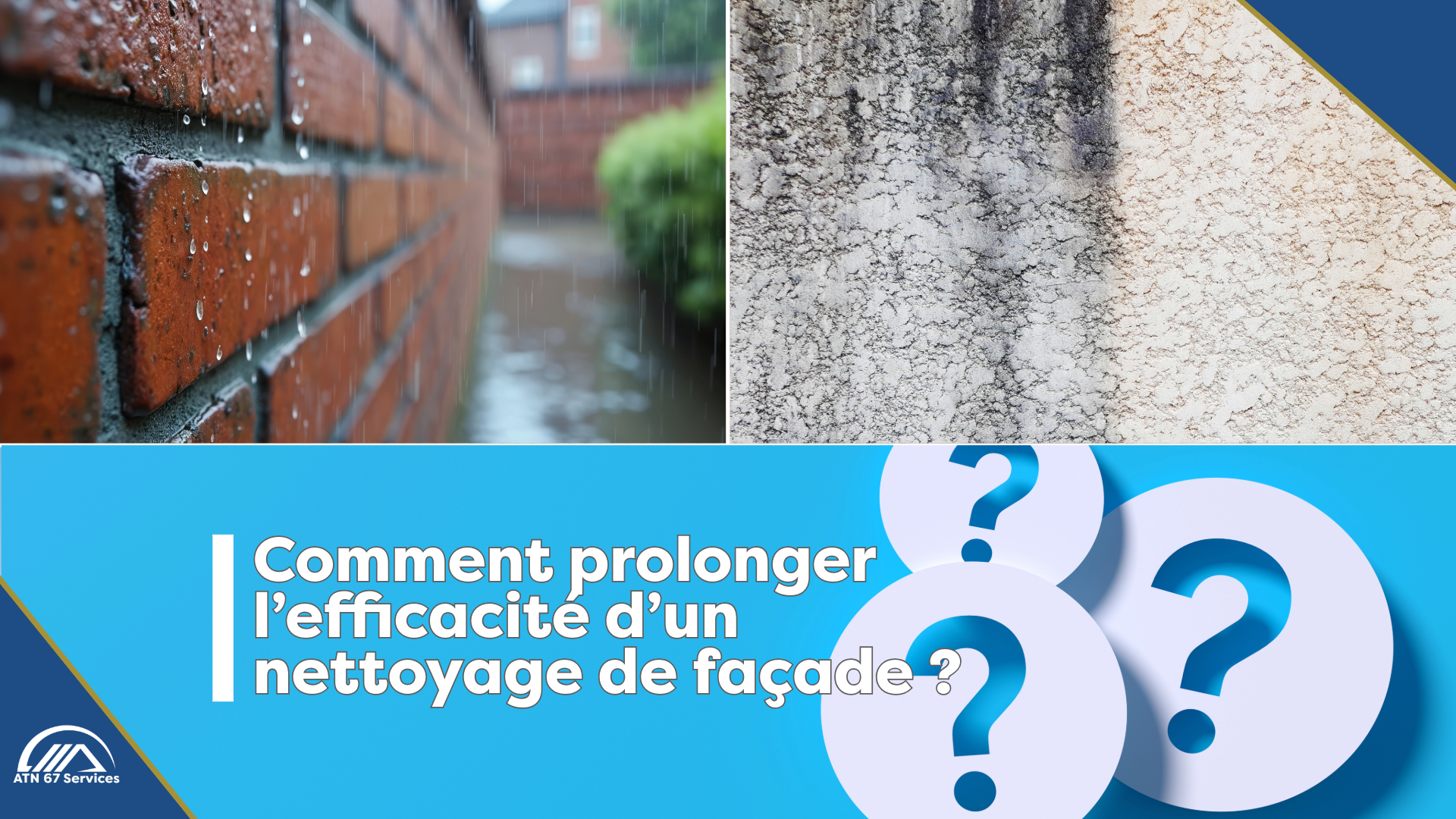 Comment prolonger l’efficacité d’un nettoyage de façade ?, ATN 67 Services