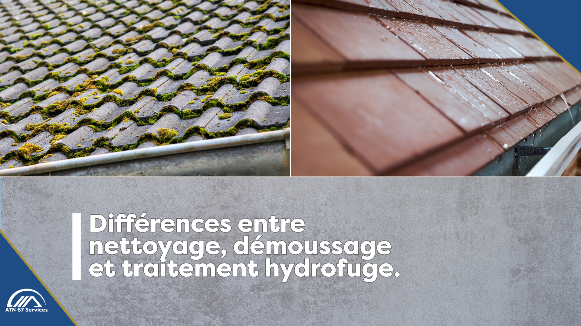 Nettoyage, démoussage et hydrofuge : comprendre les différences et choisir la bonne solution, ATN 67 Services
