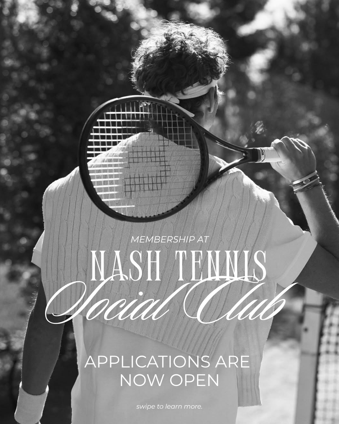 Black and white photo of a woman holding a tennis racket back over her shoulder at an outdoor tennis court, with trees in the background. Overlaid text promoting membership at Nash Tennis Social Club, with applications now open.