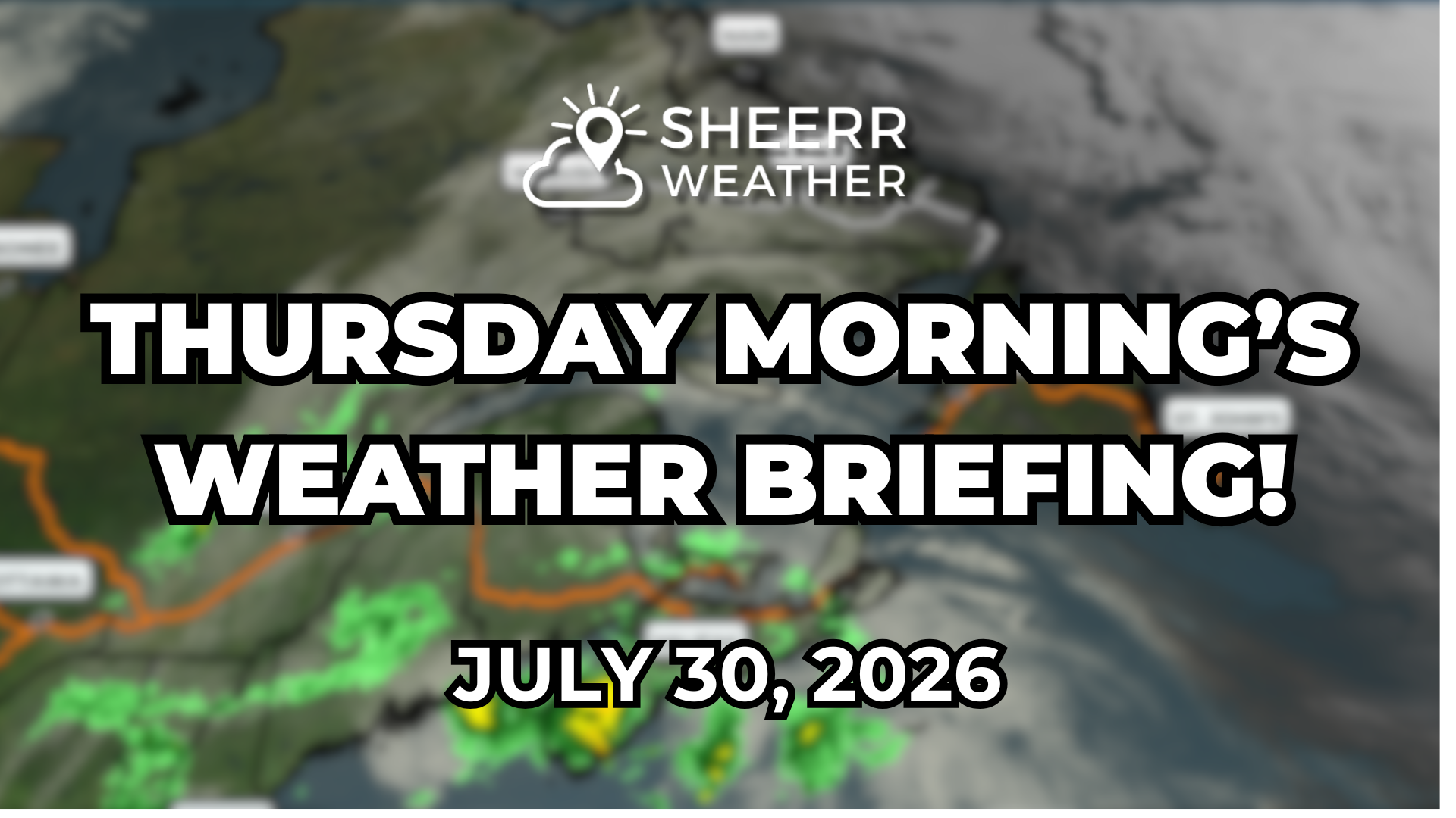 Thursday Morning’s Weather Briefing — July 30, 2026