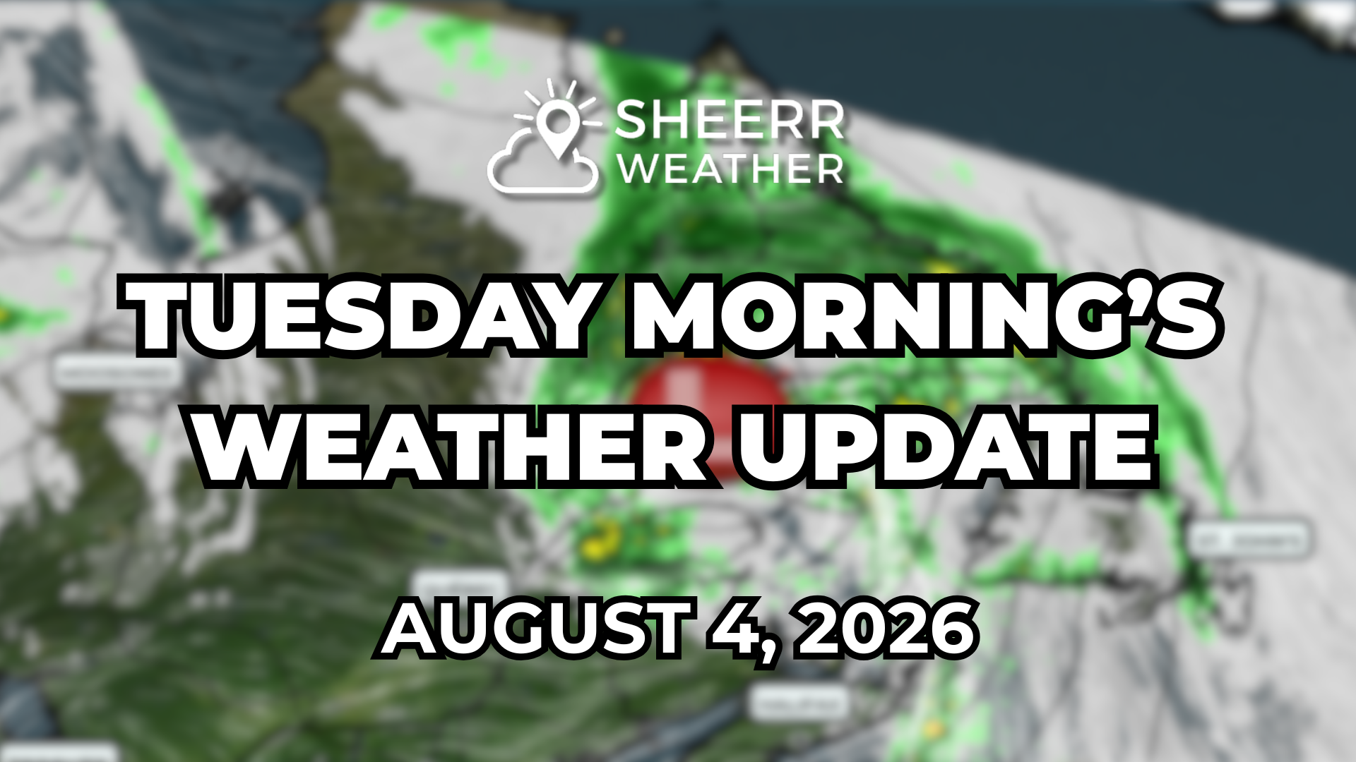 TUESDAY MORNING’S WEATHER BRIEFING - AUGUST 4, 2026
