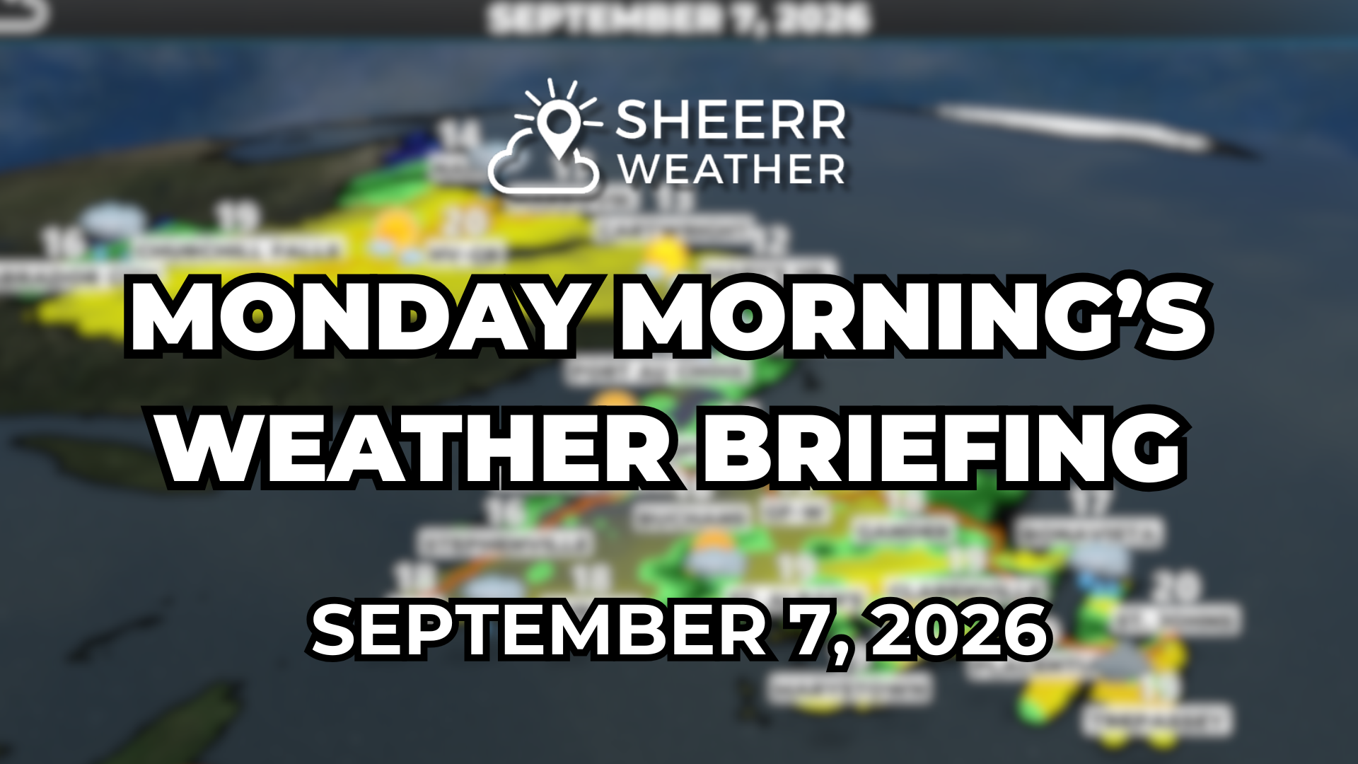 Monday Morning’s Weather Briefing — September 7, 2026