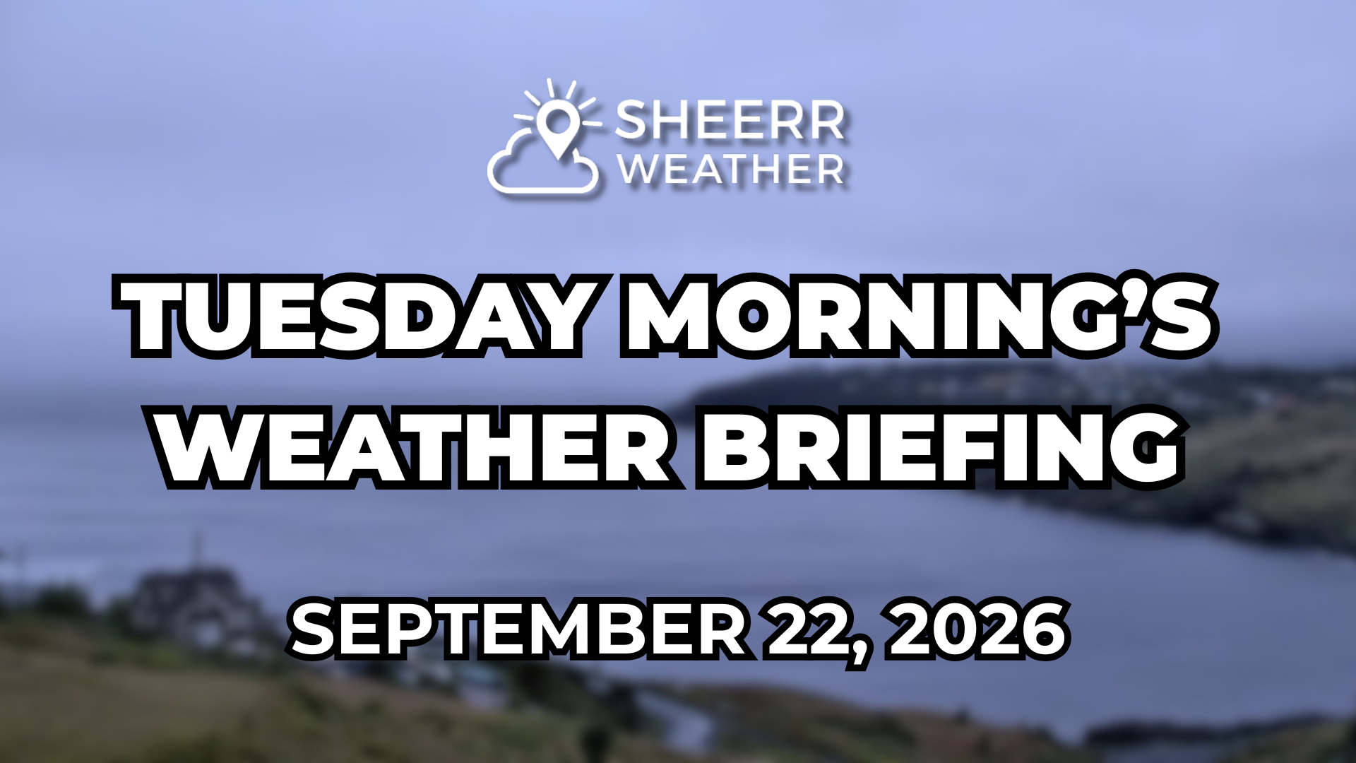 Tuesday Morning’s Weather Briefing — September 22, 2026