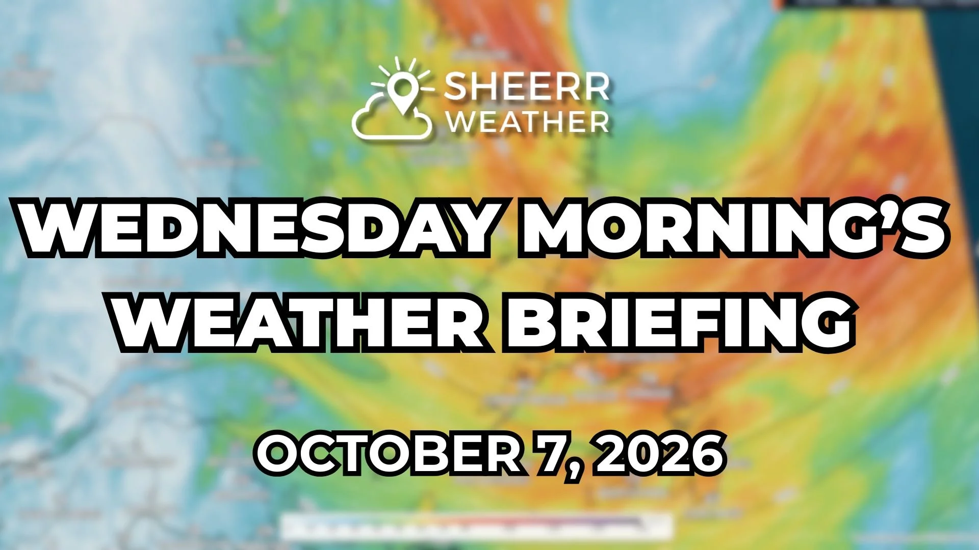 Wednesday Morning’s Weather Briefing — October 7, 2026