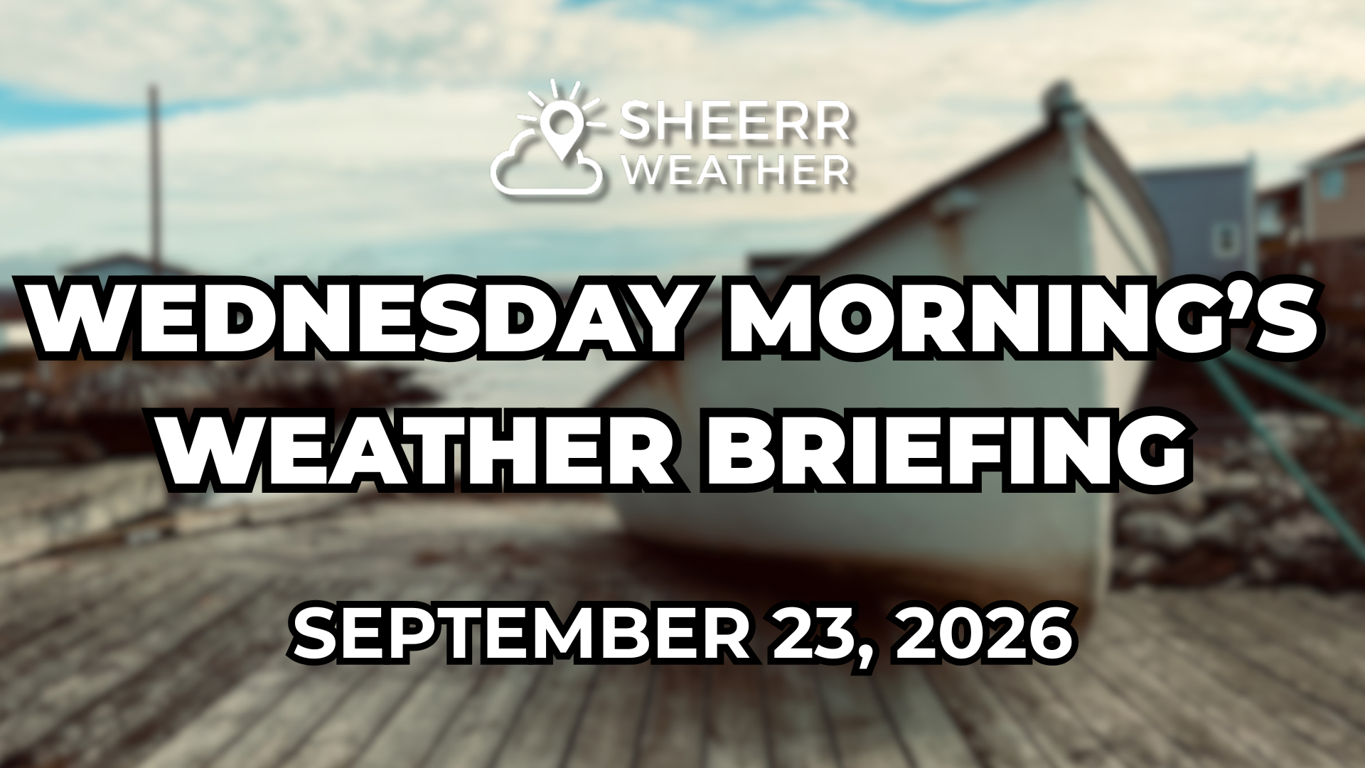 Wednesday Morning’s Weather Briefing — September 23, 2026 