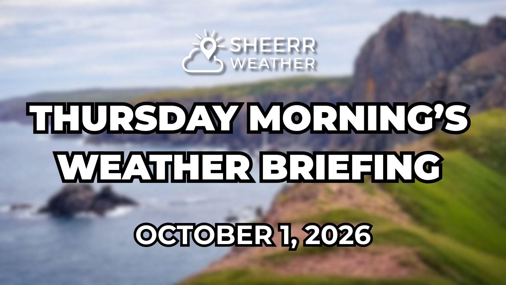 Thursday Morning’s Weather Briefing — October 1, 2026