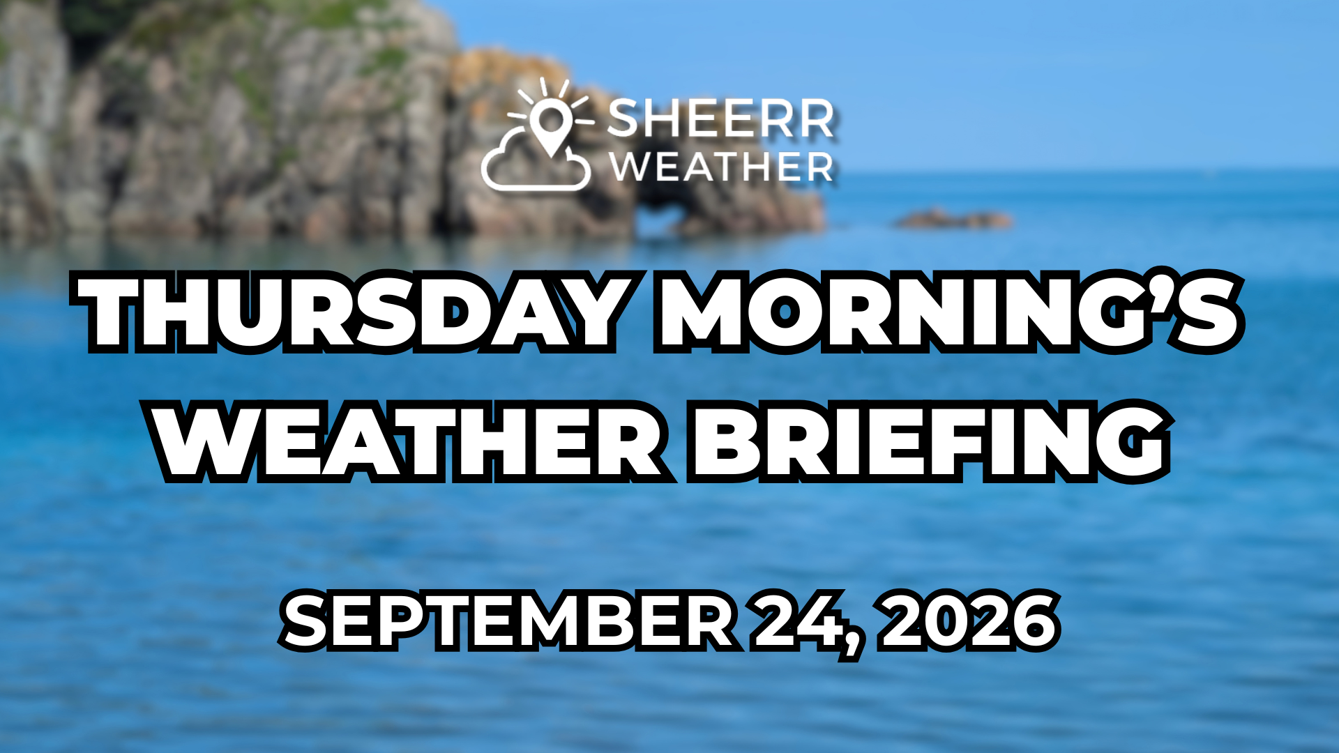 Thursday Morning’s Weather Briefing — September 24, 2026
