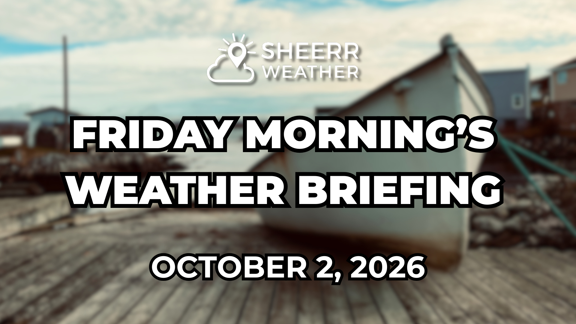 Friday Morning’s Weather Briefing — October 2, 2026