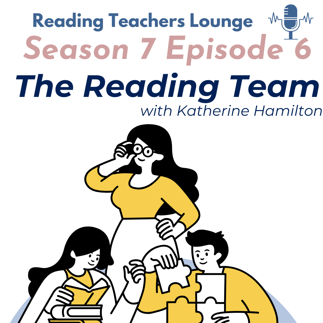 S7 E6 The Reading Team — Reading Teachers Lounge
