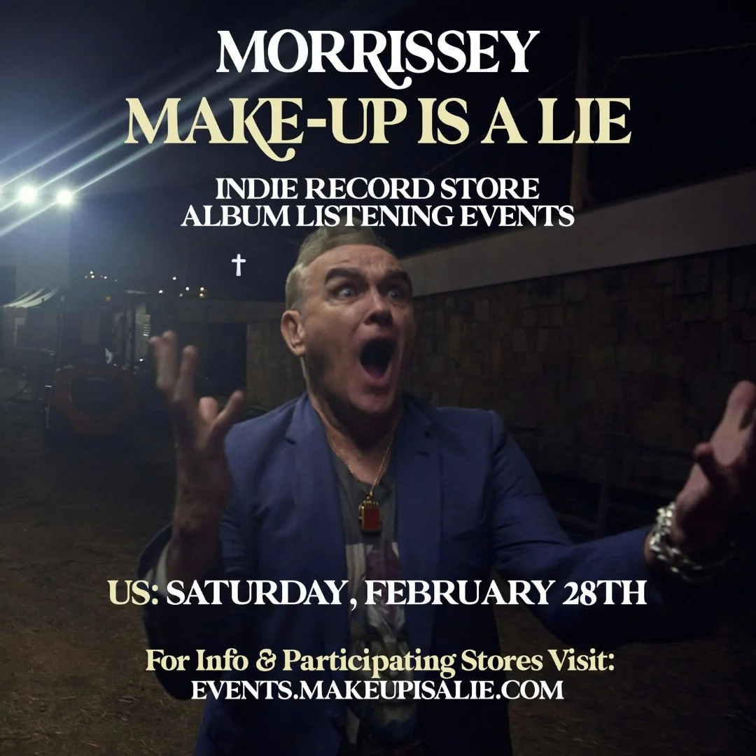 Morrissey early listening party for 'make-up is a lie'