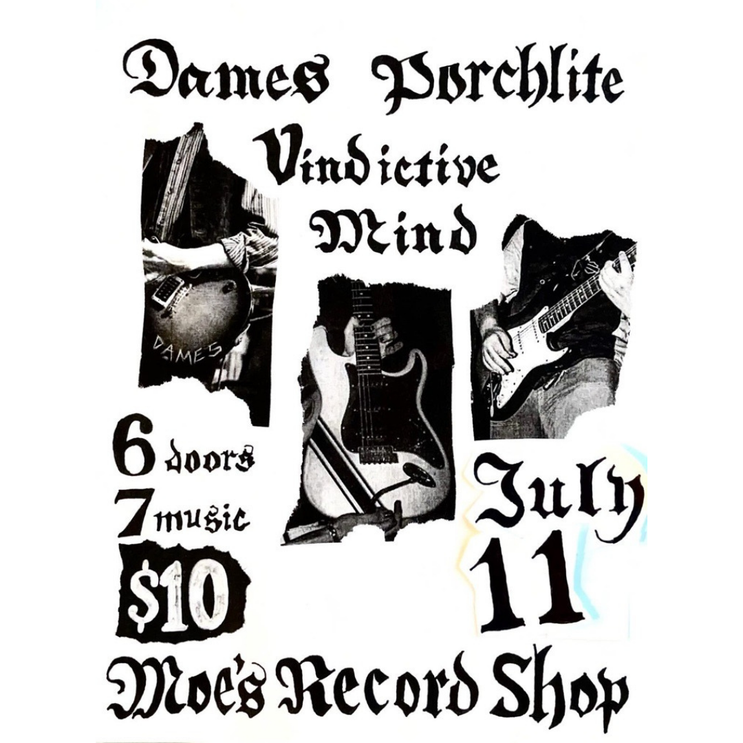 LIVE at Moes Dames, Porchlite, and Vindictive Mind