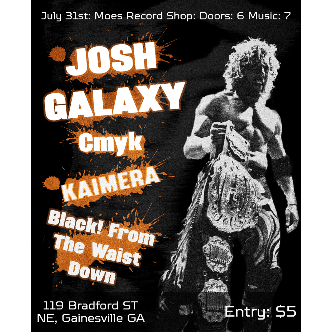 Live Music at Moe's Record Shop, Friday July 31st, Josh Galaxy, Cmyk, KAIMERA, and Black From the Waist Down