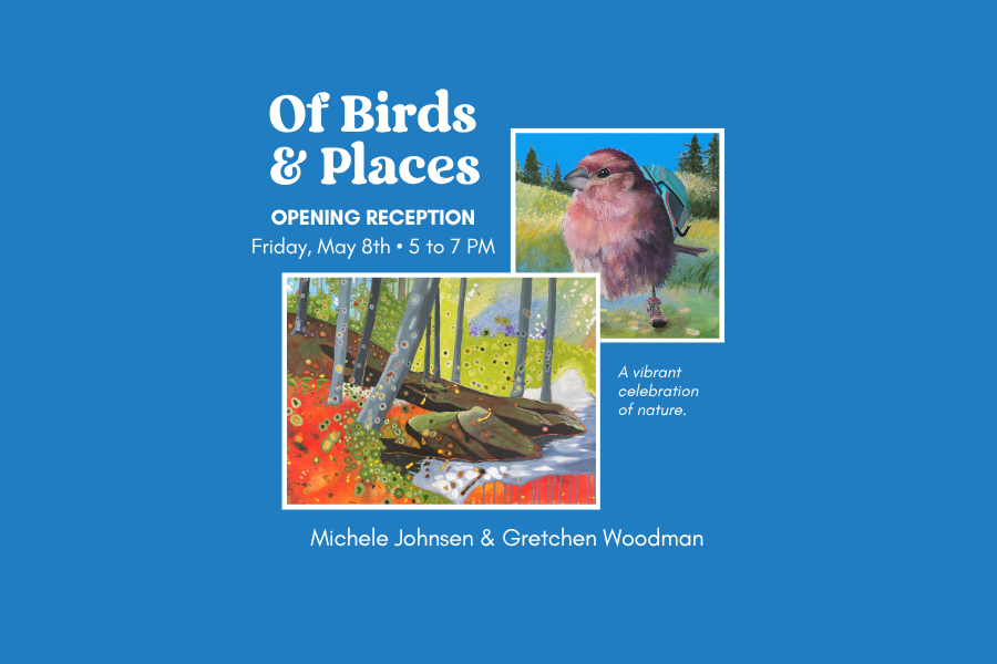 Opening Reception: Of Birds & Places