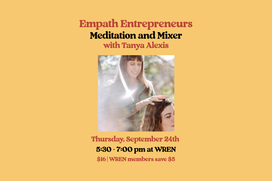 Empath Entrepreneurs Meditation &amp; Mixer with Tanya Alexis