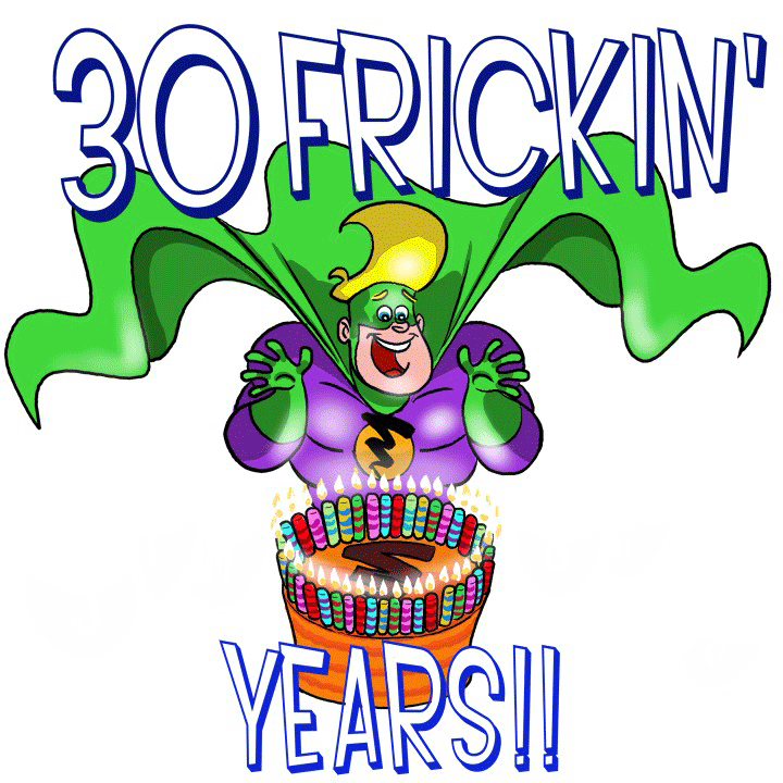 30-frickin'-years-500 x 500.gif