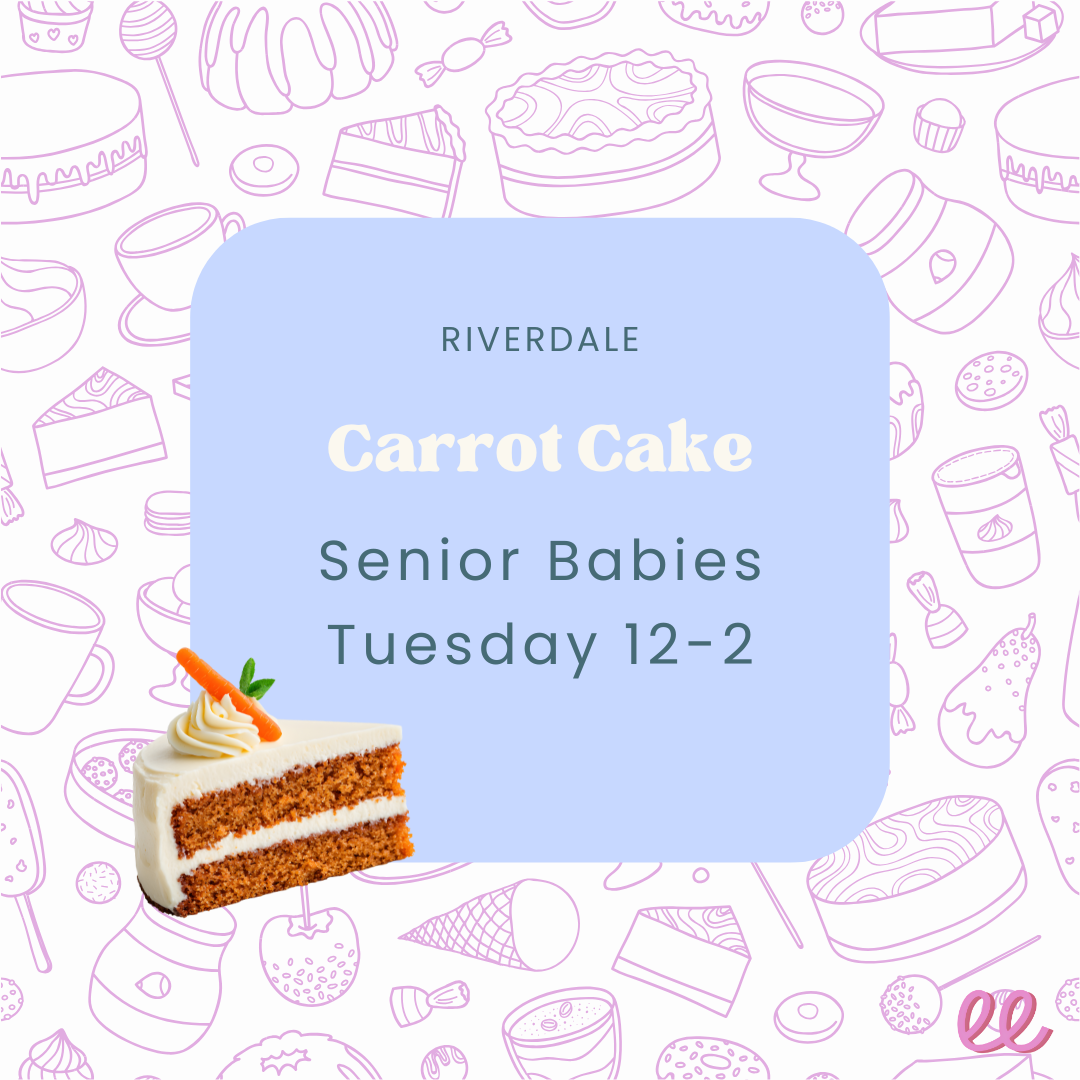 Riverdale Senior Babies Tuesday PM - *Carrot Cake*