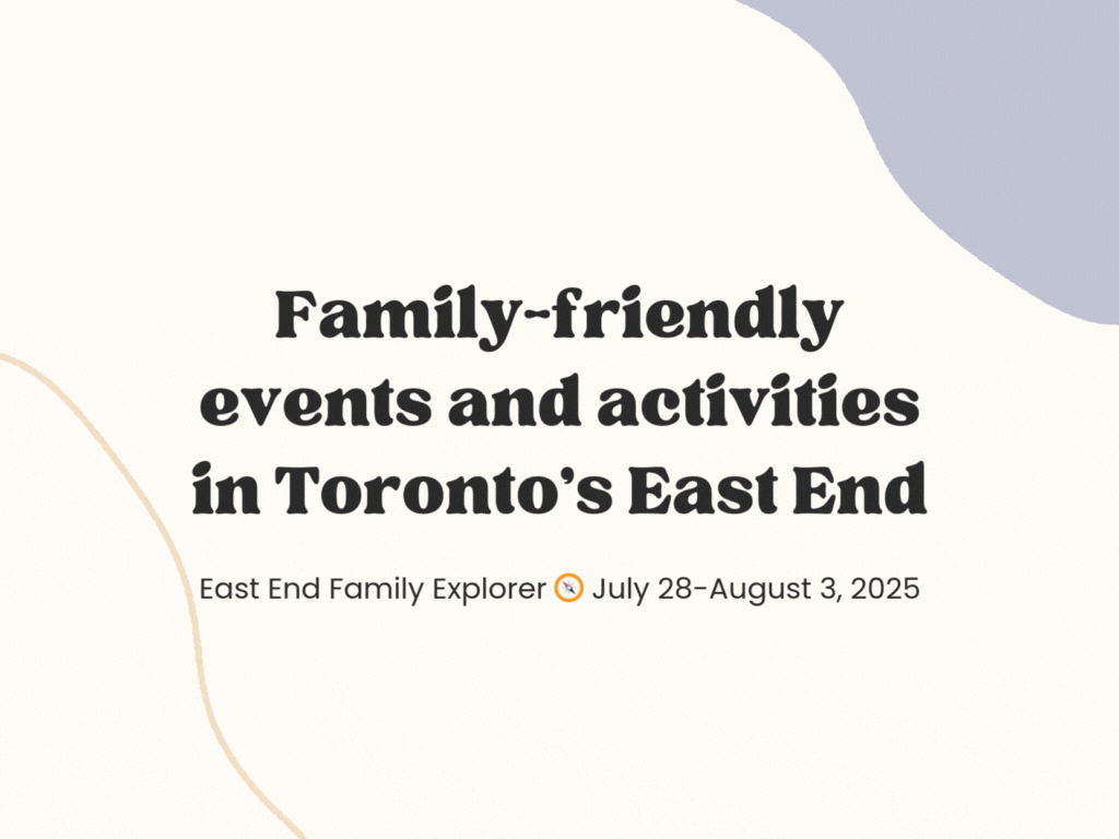 East End Family Explorer 🧠July 28-August 3