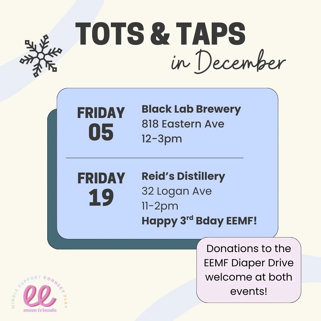 December Diaper Drives at Tots and Taps - and celebrating 3 years of east end mom friends!

Fri Dec 5 | 12-3pm | Tots &amp; Taps at Black Lab Brewing
Fri Dec 19 | 11am-2pm | Tots &amp; Taps at Reid&rsquo;s Distillery

This month, we&rsquo;re asking t