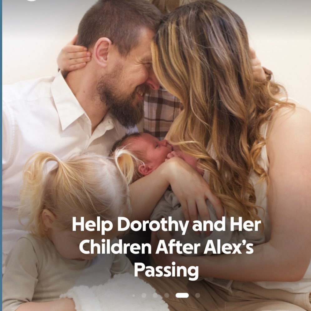 One of our own is facing the unthinkable, and we are asking the community to come together and be the village Dorothy and her beautiful children need after the tragic loss of their father, Alex.

Dorothy and Alex have three young children: Camden (5 