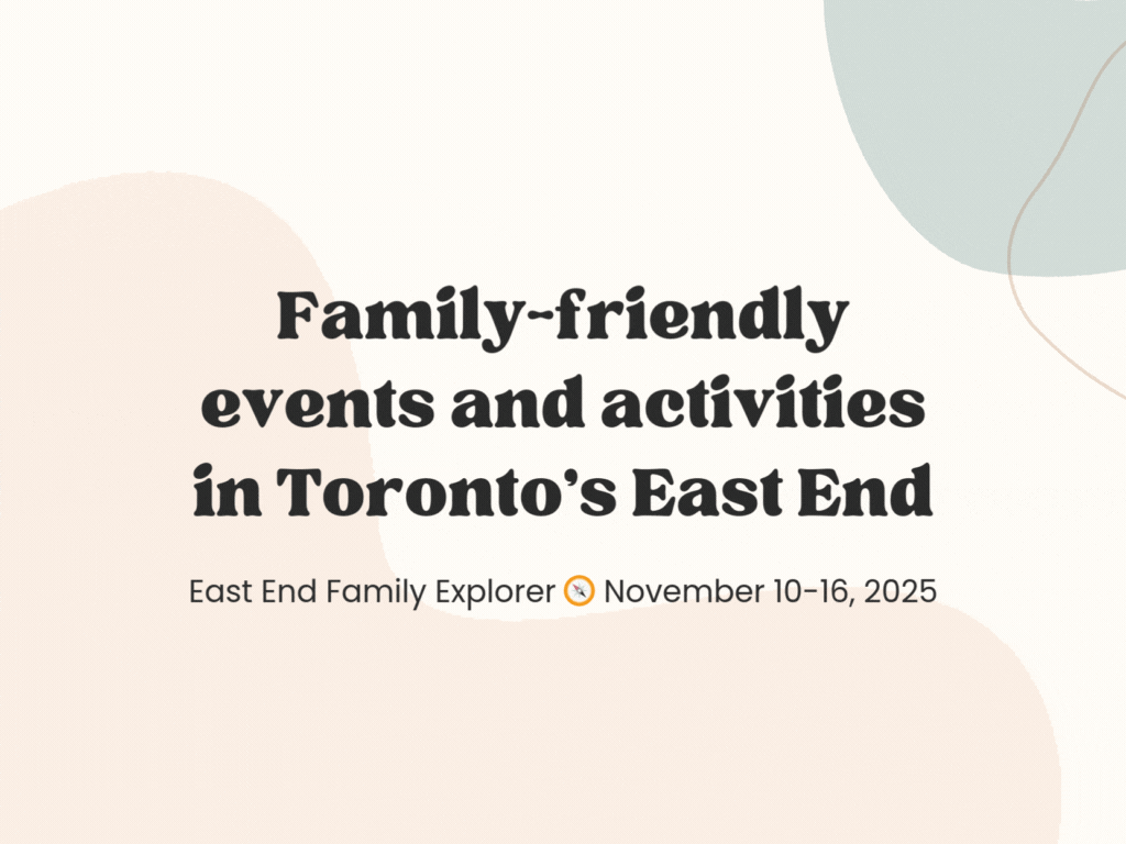 East End Family Explorer 🧭  November 10-16