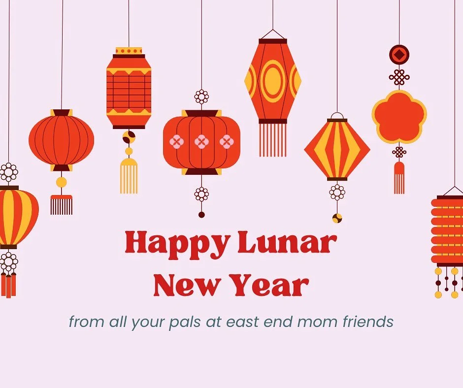 Happy Lunar New Year from East End Mom Friends 🧧✨

Wishing all of our families a year filled with luck, laughter, and lots of snack breaks between playdates. May this new year bring strong friendships, healthy little ones, and a community that keeps