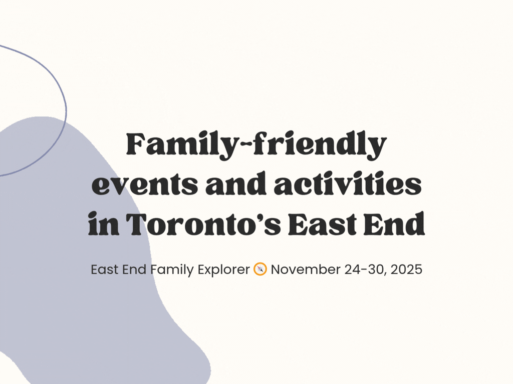 East End Family Explorer 🧭  November 24-30