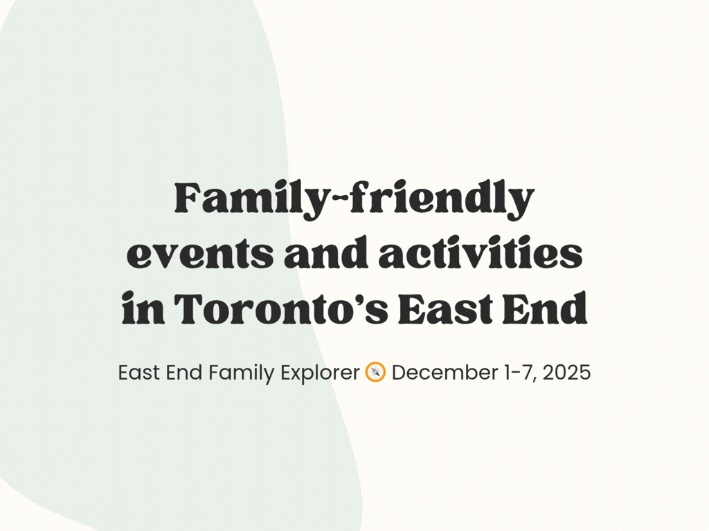 East End Family Explorer 🧭 December 1-7