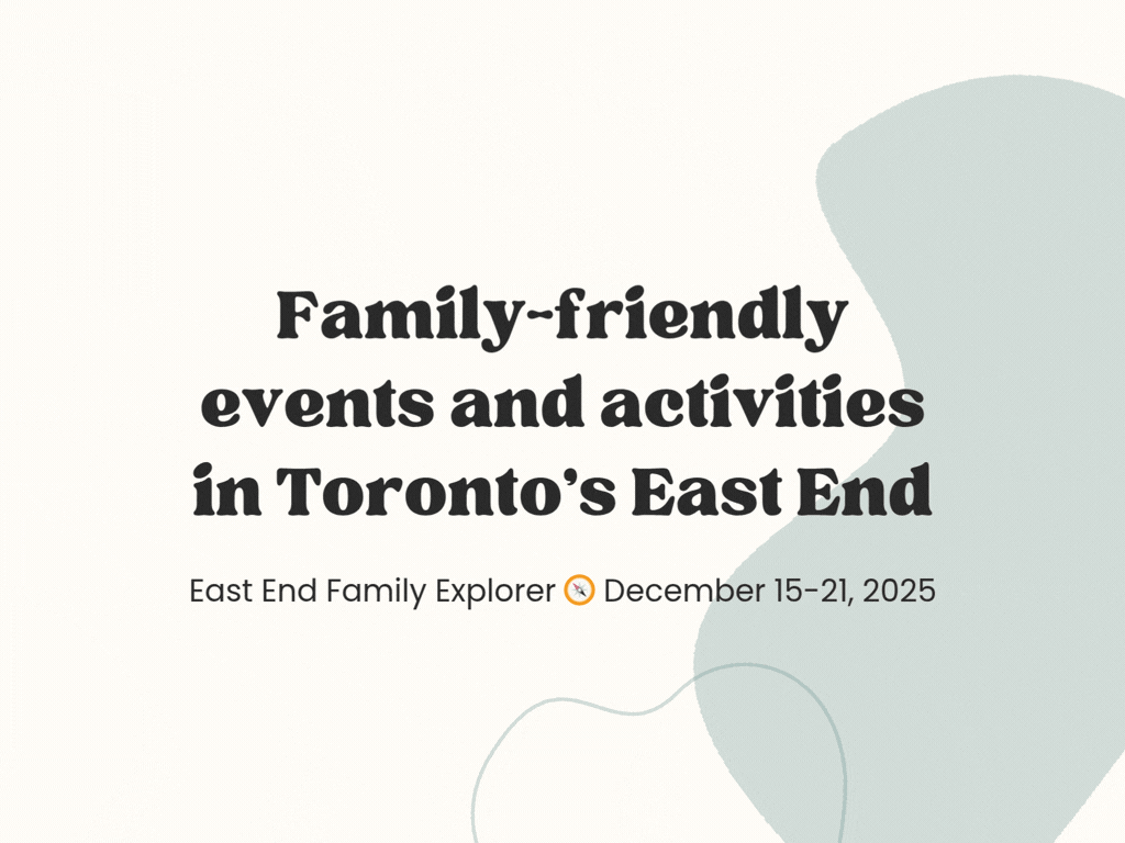 East End Family Explorer 🧭  December 15-21