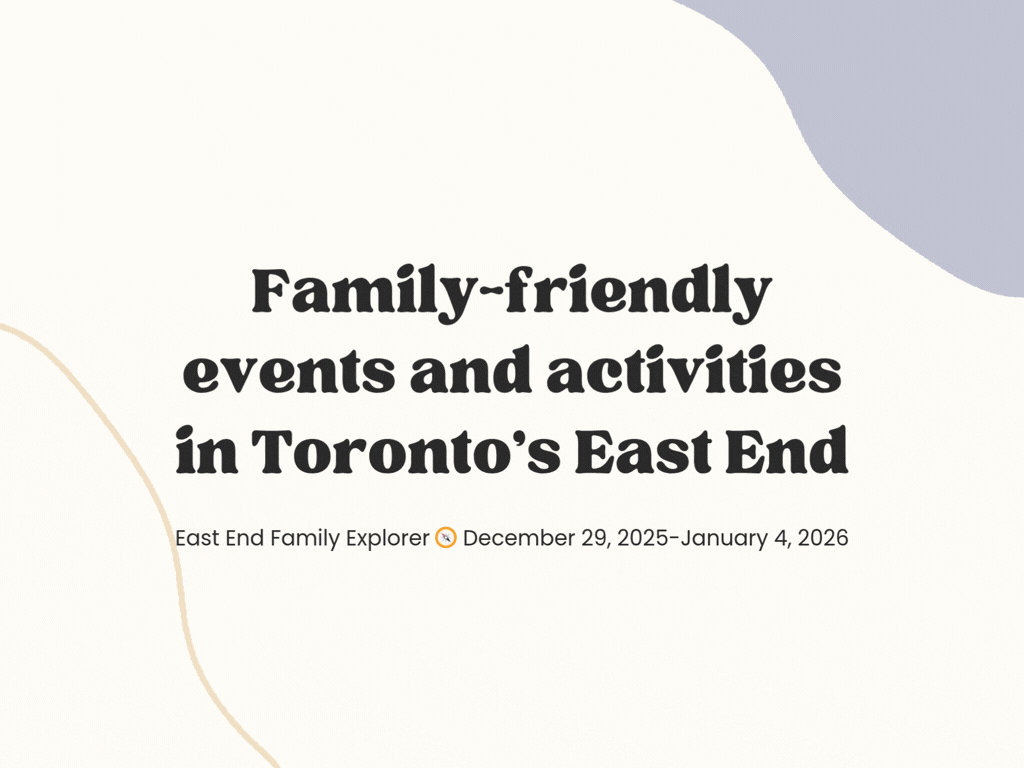 East End Family Explorer 🧭 Dec 29-Jan 4