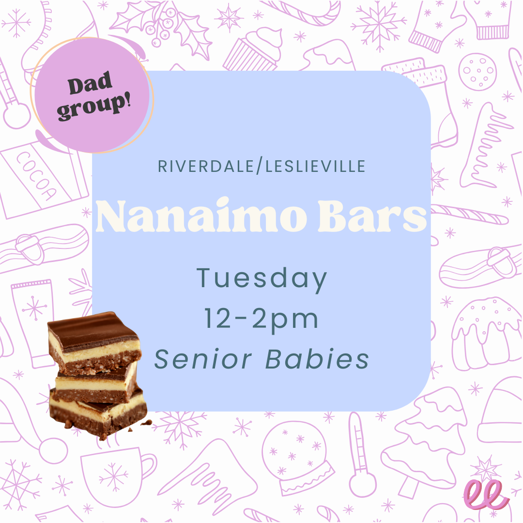 Riverdale/Leslieville Senior Babies Tuesday PM *Nanaimo Bar*