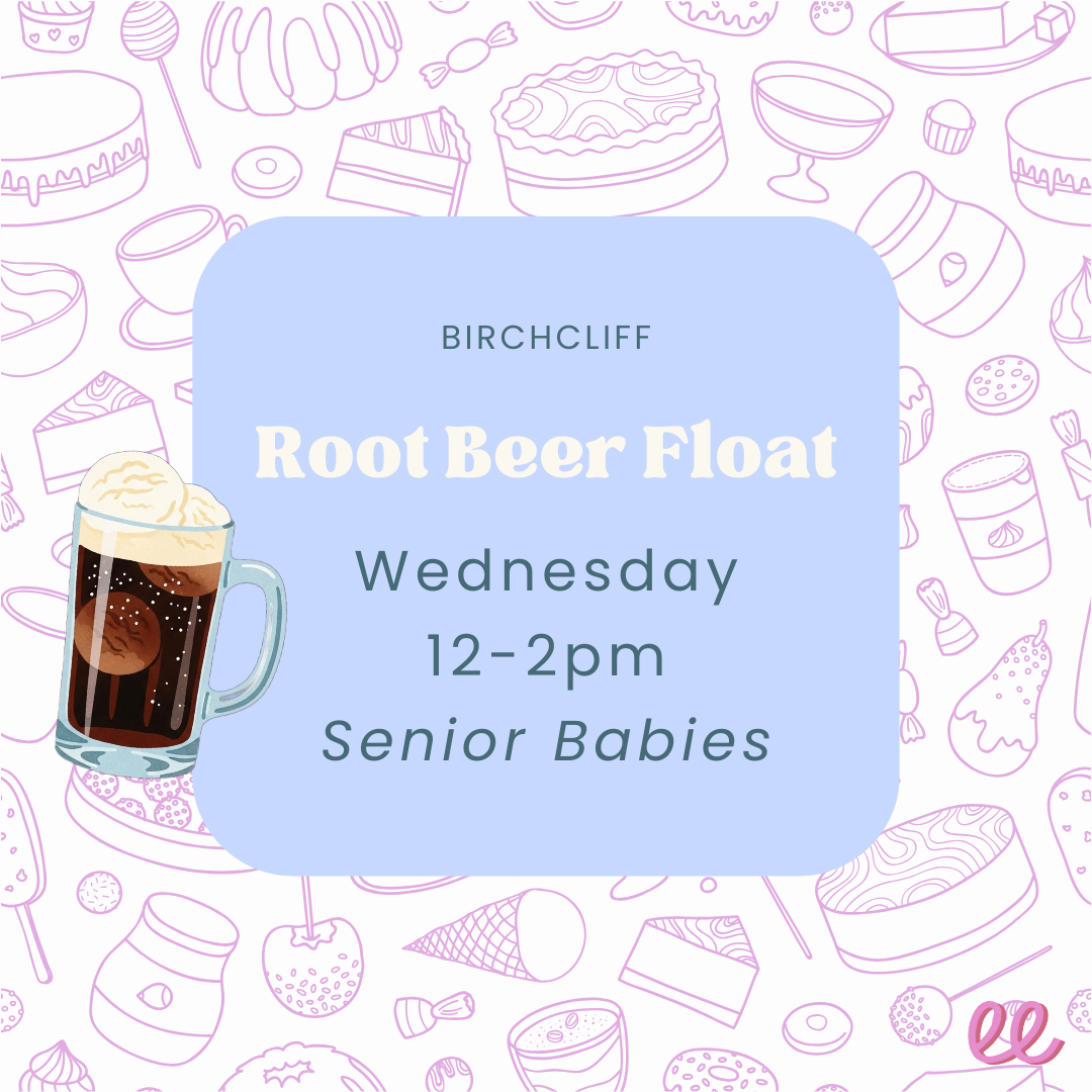 Birchcliff Babies Wednesday PM *Root Beer Float*