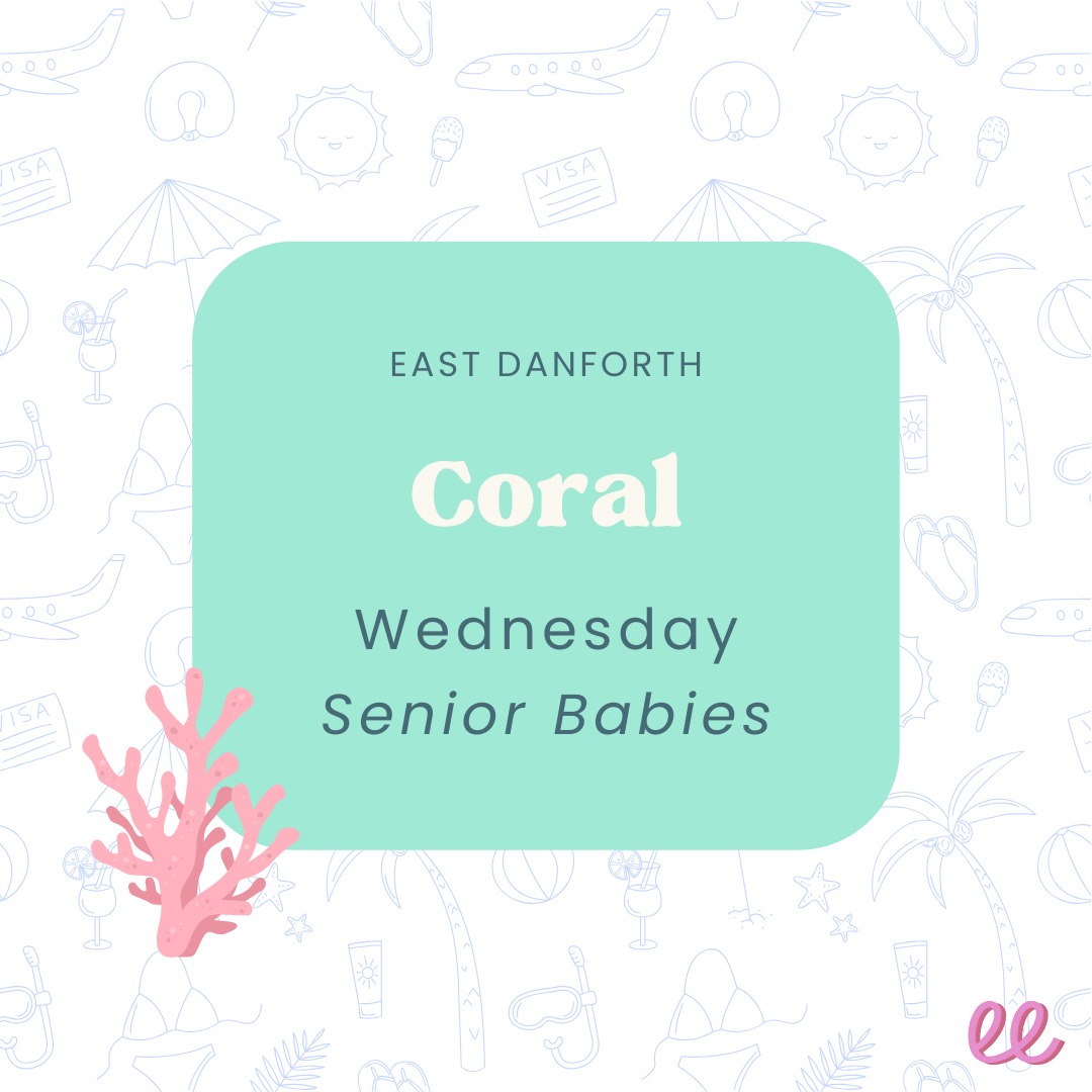East Danforth Senior Babies Wednesday AM (Coral)