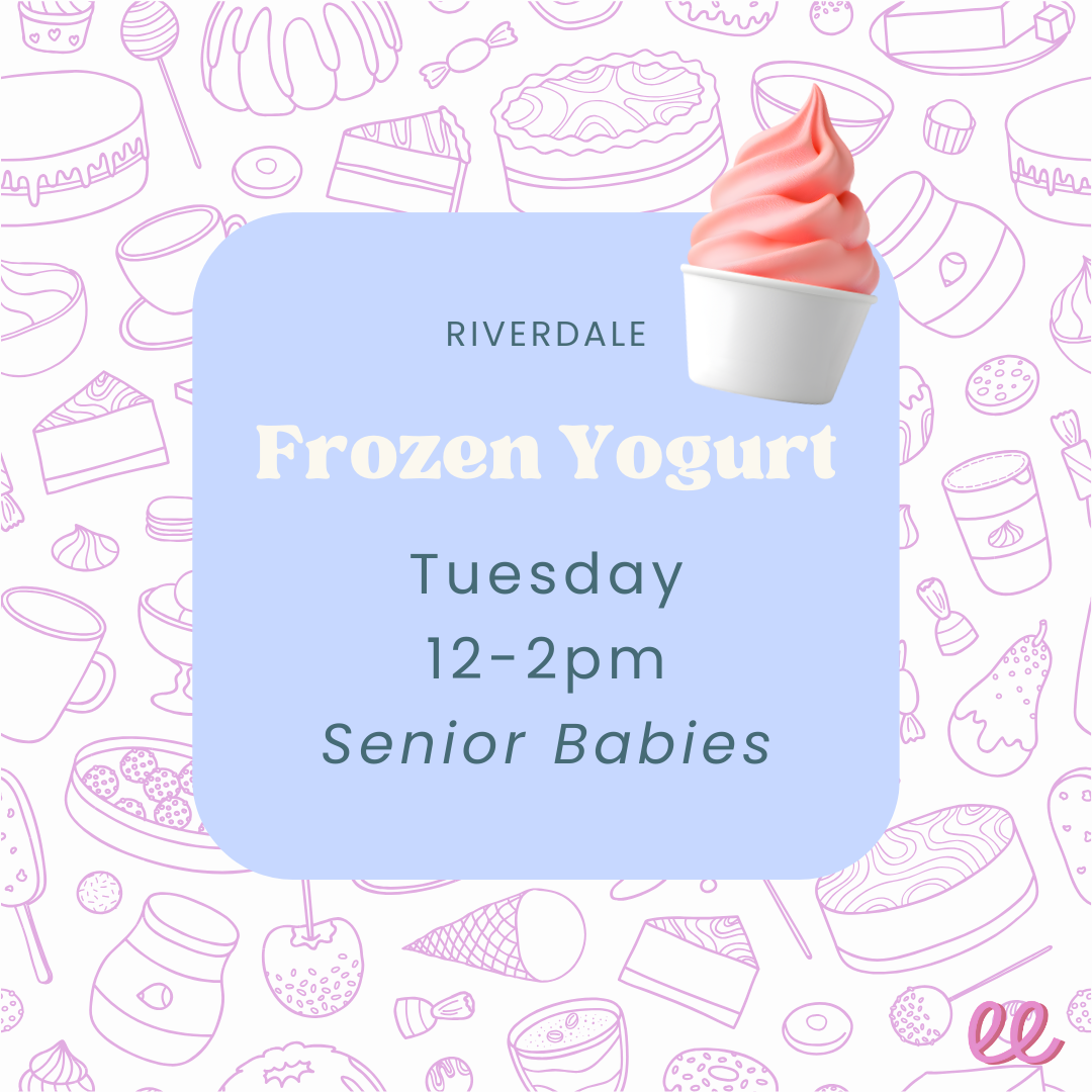 Riverdale Senior Babies Tuesday PM - *Frozen Yogurt*