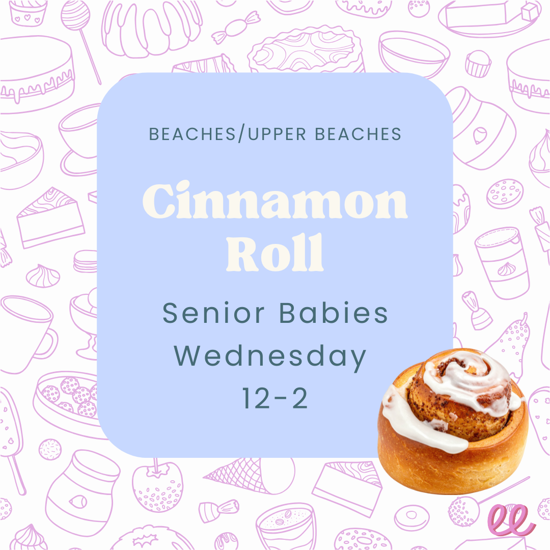 Beaches/Upper Beaches Senior Babies Wednesday PM - *Cinnamon Roll*