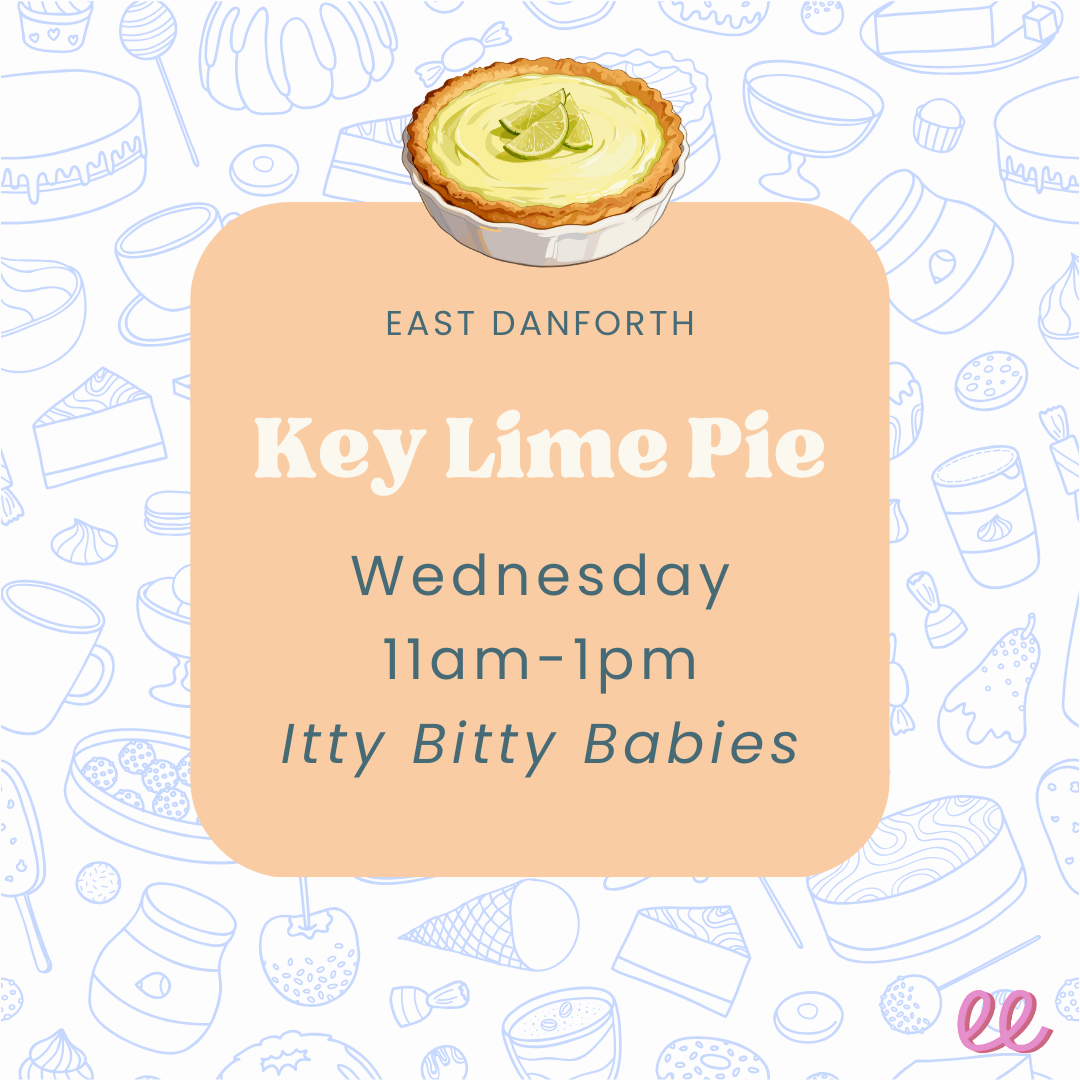 East Danforth Itty Bitty Babies Wednesday AM - *Key Lime Pie*