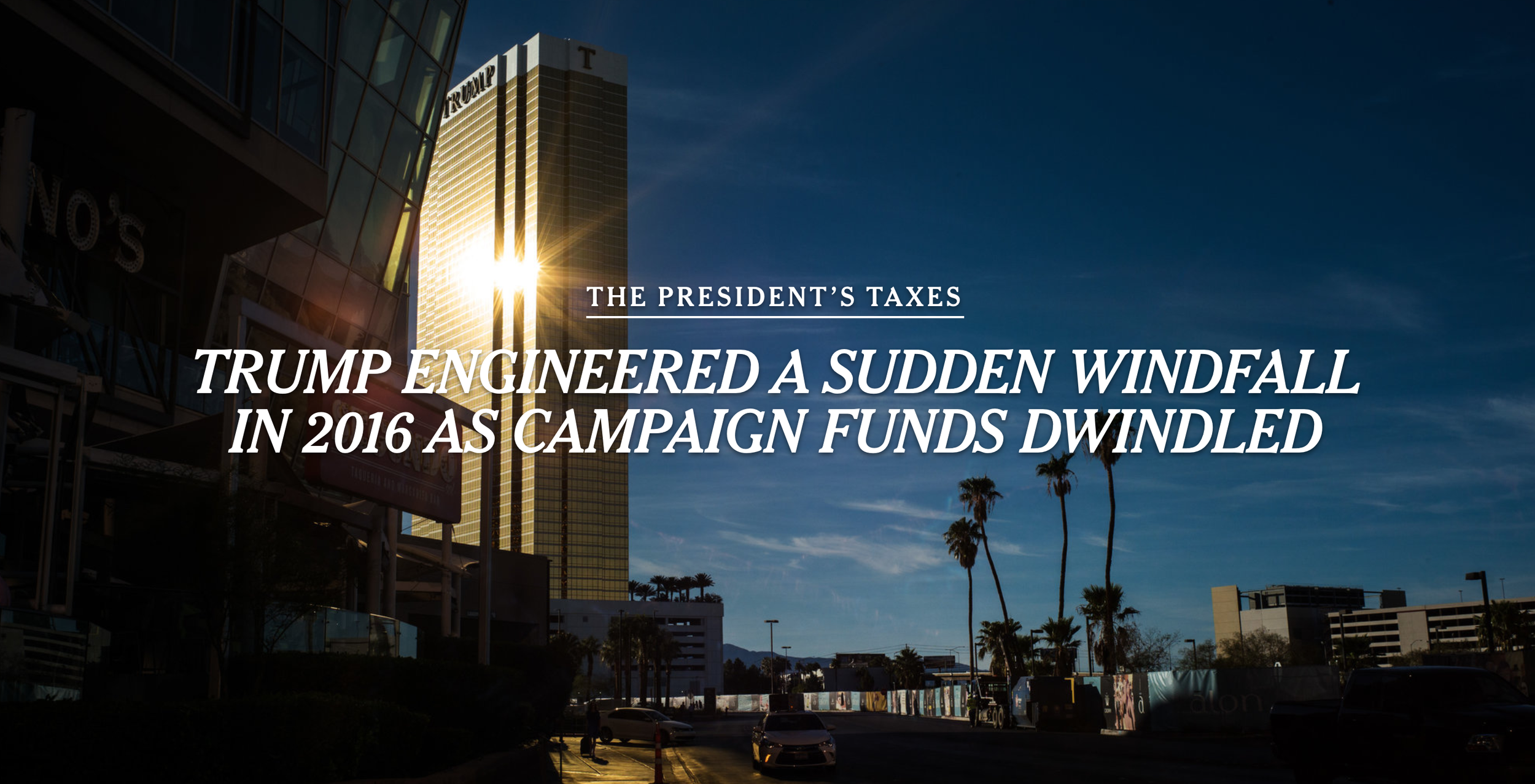 Trump’s Taxes Show He Engineered a Sudden Windfall in 2016