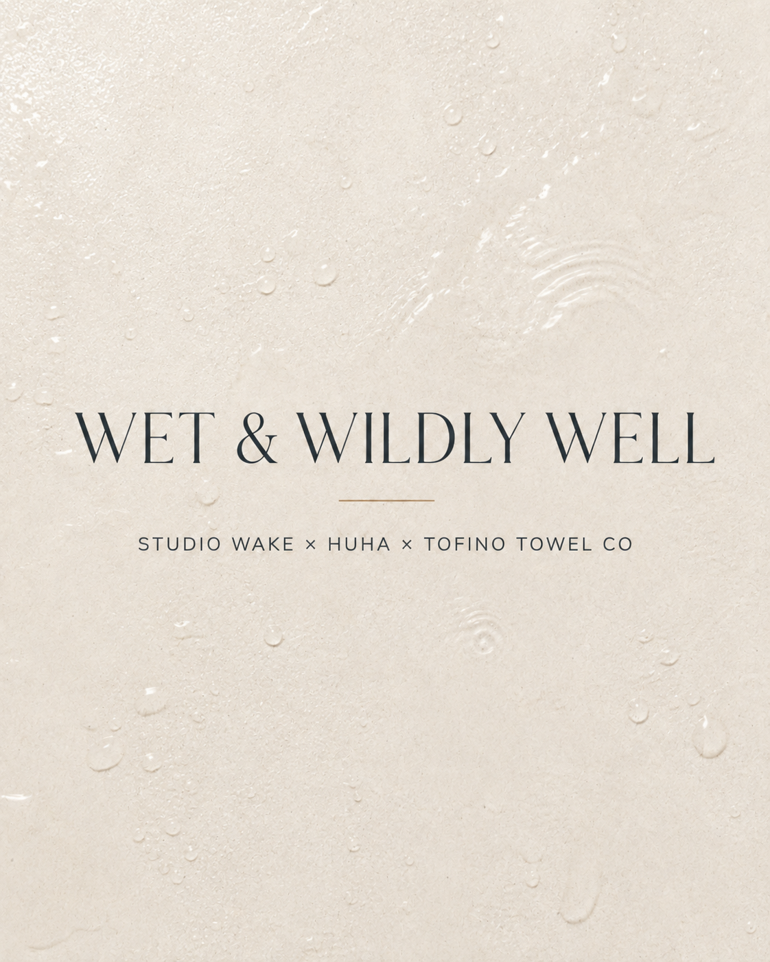 Wet & Wildly Well — August 20th