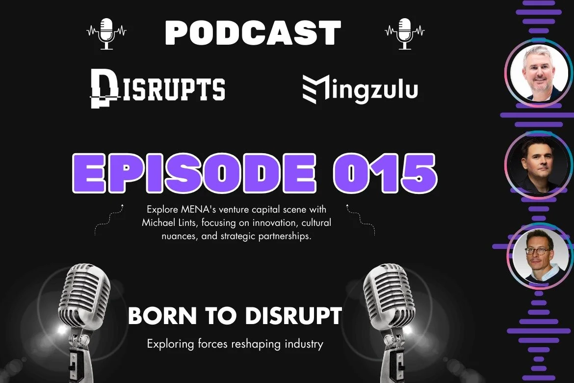 Podcast Summary: Born to Disrupt – Michael Lints with Venture Capital Insights from the MENA Region