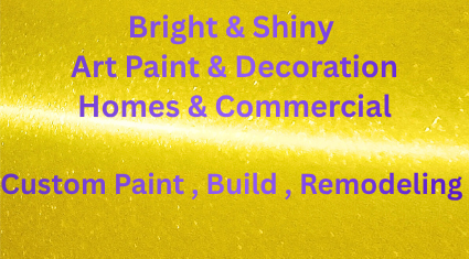 Bright &amp; shiny art paint &amp; decoration company , homes &amp; commercials custom paint , builds , remodeling 