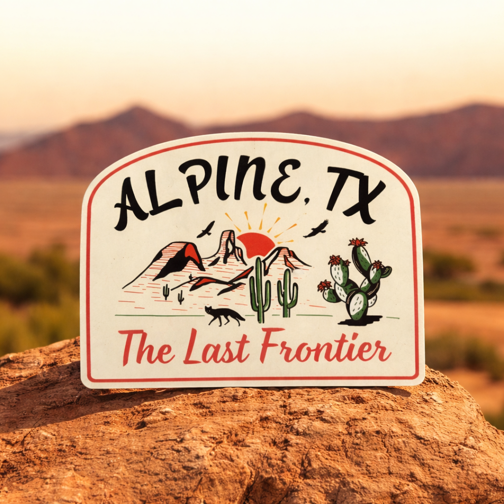 "The Last Frontier" - Alpine, Texas